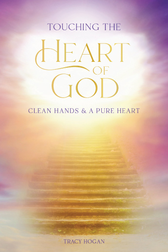 Touching the Heart of God Clean Hands and A Pure Heart